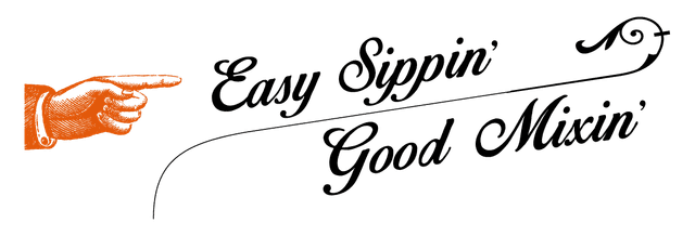 Easy Sippin' Good Mixin'